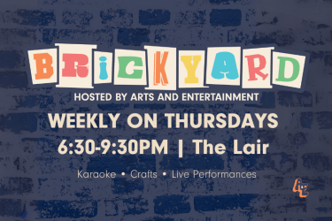Promotional graphic for Arts & Entertainment’s Brickyard Series. Text reads: ‘Brickyard hosted by Arts & Entertainment — Thursdays from 6:30PM till 9:30PM in The Lair.’ Featuring Karaoke, crafts, and live performances.